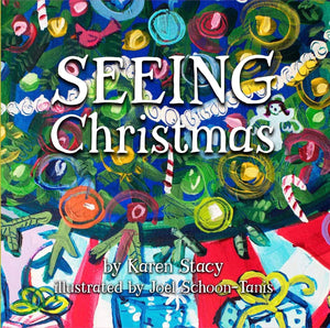 Book SEEING Christmas - picture book by Karen Stacy illustrated by Joel-Schoon Tanis SEEING Christmas - picture book by Karen Stacy  Little Bird Press Online